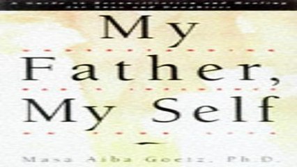 Download My Father  My Self  Understanding Dad s Influence on Your Life