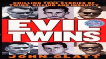 Download Evil Twins  Chilling True Stories of Twins  Killing and Insanity  St  Martin s True Crime