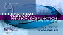 Download Occupational Therapy and Physical Dysfunction  Enabling Occupation  6e