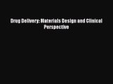 Read Drug Delivery: Materials Design and Clinical Perspective Ebook Free
