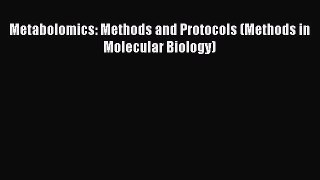 Download Metabolomics: Methods and Protocols (Methods in Molecular Biology) PDF Free