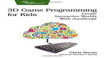 Download 3D Game Programming for Kids  Create Interactive Worlds with JavaScript  Pragmatic