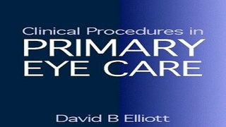 Download Clinical Procedures in Primary Eye Care  A Practical Manual  1e