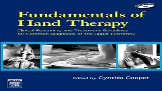 Download Fundamentals of Hand Therapy  Clinical Reasoning and Treatment Guidelines for Common
