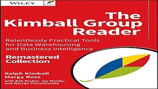 Download The Kimball Group Reader  Relentlessly Practical Tools for Data Warehousing and Business