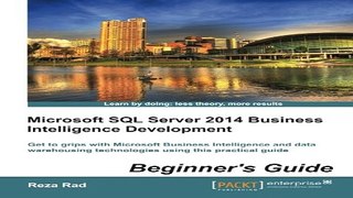 Download Microsoft SQL Server 2014 Business Intelligence Development Beginners Guide