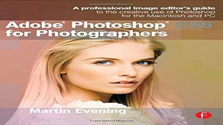 Download Adobe Photoshop CS6 for Photographers  A professional image editor s guide to the
