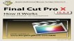 Read Final Cut Pro X   How it Works  A new type of manual   the visual approach  Graphically