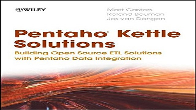 Read Pentaho Kettle Solutions Building Open Source ETL Solutions with Pentaho Data Integration