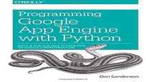 Read Programming Google App Engine with Python  Build and Run Scalable Python Apps on Google s