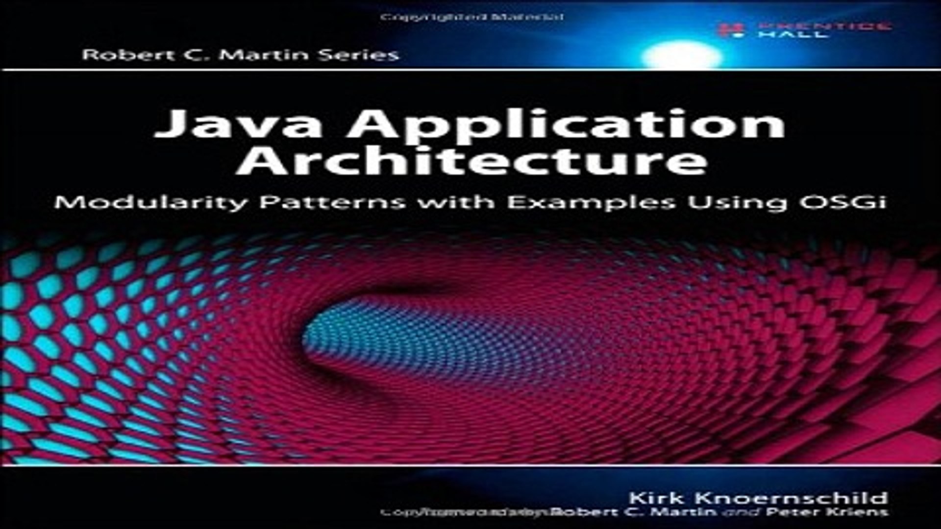 Read Java Application Architecture  Modularity Patterns with Examples Using OSGi  Robert C  Martin