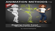 Download Animation Methods   Rigging Made Easy  Rig your first 3D Character in Maya