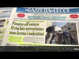 Rassegna Stampa 26 Marzo 2016 a cura della Redazione di Leccenews24