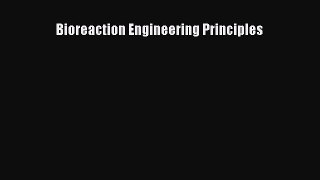 Read Bioreaction Engineering Principles Ebook Free