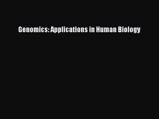 Read Genomics: Applications in Human Biology Ebook Free