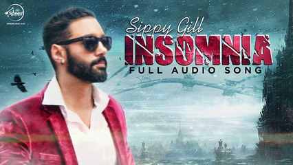 Insomnia (Audio Song) - Sippy Gill Feat Smriti Sharma - Latest Punjabi Song 2014