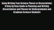 Read Enjoy Writing Your Science Thesis or Dissertation!: A Step by Step Guide to Planning and