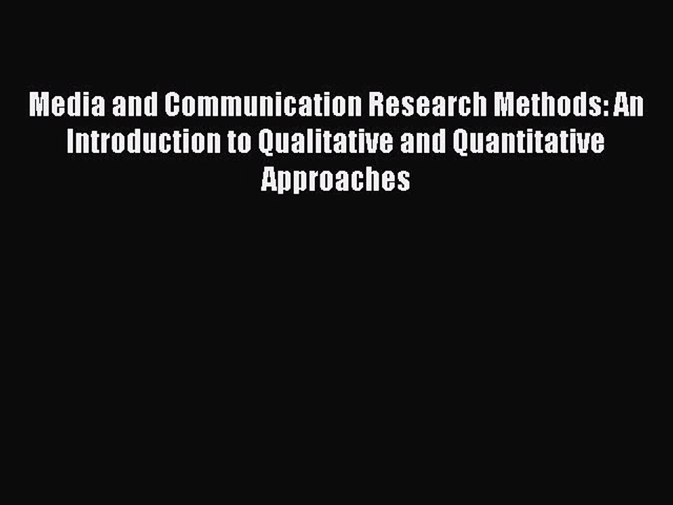 Read Media and Communication Research Methods: An Introduction to Qualitative and Quantitative