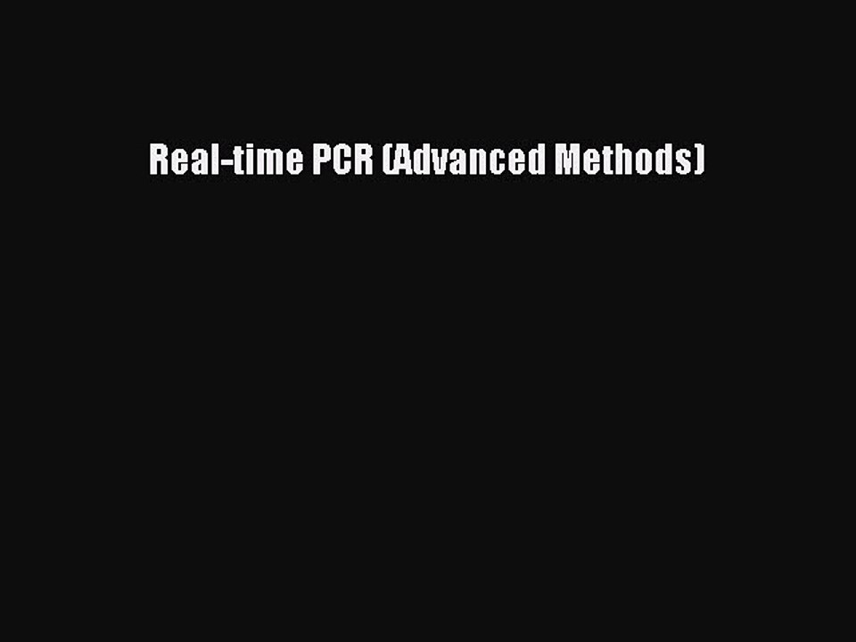 Read Real-time PCR (Advanced Methods) Ebook Free
