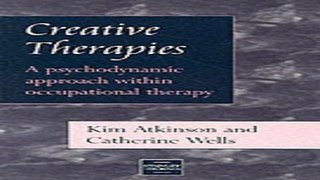 Download Creative Therapies  A Psychodynamic Approach with Occupational Therapy