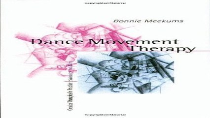 Download Dance Movement Therapy  A Creative Psychotherapeutic Approach  Creative Therapies in