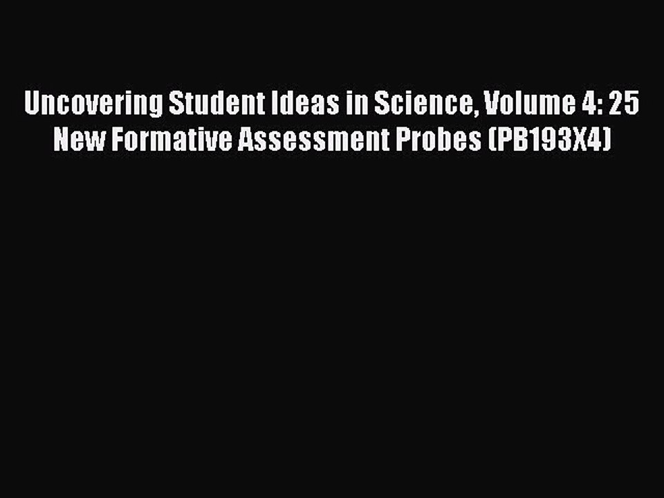 Read Uncovering Student Ideas in Science Volume 4: 25 New Formative Assessment Probes (PB193X4)