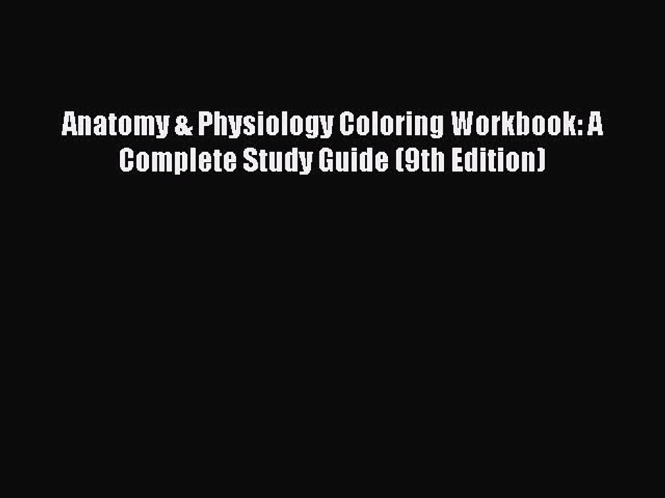 Read Anatomy & Physiology Coloring Workbook: A Complete Study Guide (9th Edition) Ebook Free