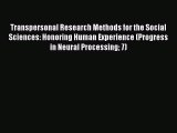 Read Transpersonal Research Methods for the Social Sciences: Honoring Human Experience (Progress