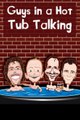 Guys in a Hot Tub Talking (TV Series 2012– ) - HD