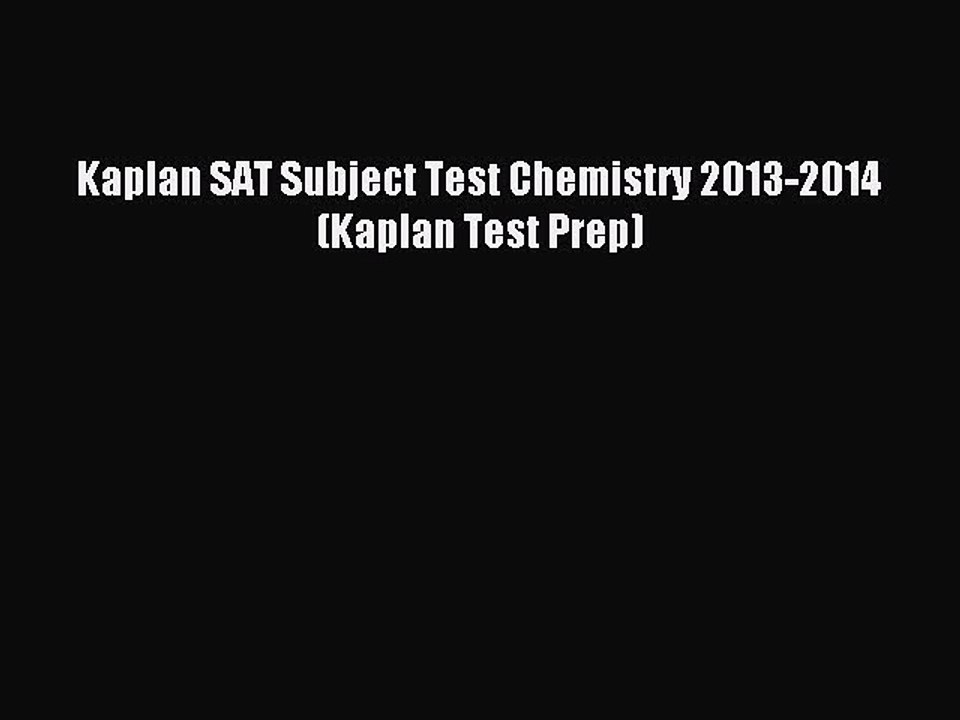 Read Kaplan SAT Subject Test Chemistry 2013-2014 (Kaplan Test Prep) Ebook Free