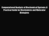 Read Computational Analysis of Biochemical Systems: A Practical Guide for Biochemists and Molecular