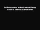 Read Perl Programming for Medicine and Biology (Series in Biomedical Informatics) Ebook Free