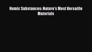 Read Humic Substances: Nature's Most Versatile Materials Ebook Free