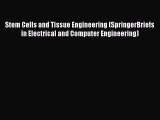 Read Stem Cells and Tissue Engineering (SpringerBriefs in Electrical and Computer Engineering)