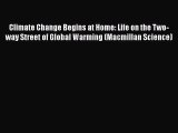 Read Climate Change Begins at Home: Life on the Two-way Street of Global Warming (Macmillan