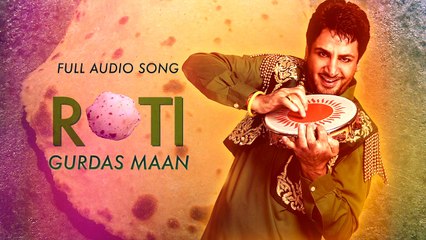 Roti ( Audio Song) Gurdas Maan Latest Punjabi Song 2016