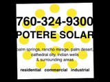SOLAR ENERGY POWER | PotereSolar.com 760.324.9300 6 | 9930 Hwy 111 Rancho Mirage, CA 92270