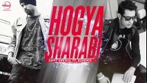 Hogya Sharabi (Full Audio) - Gippy Grewal Feat Bohemia - Latest Punjabi Song 2016