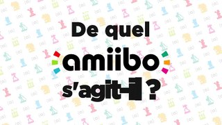 De quel amiibo s'agit-il ? - Vidéo complète