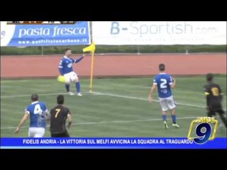 Fidelis Andria |  La vittoria sul Melfi avvicina la squadra al traguardo