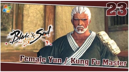 Blade and Soul 【PC】 #23 「Female Yun │ Kung Fu Master」