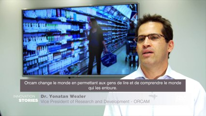 Innovation Stories - épisode 3 | Découvrez Orcam