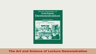 Download  The Art and Science of Lecture Demonstration Read Online