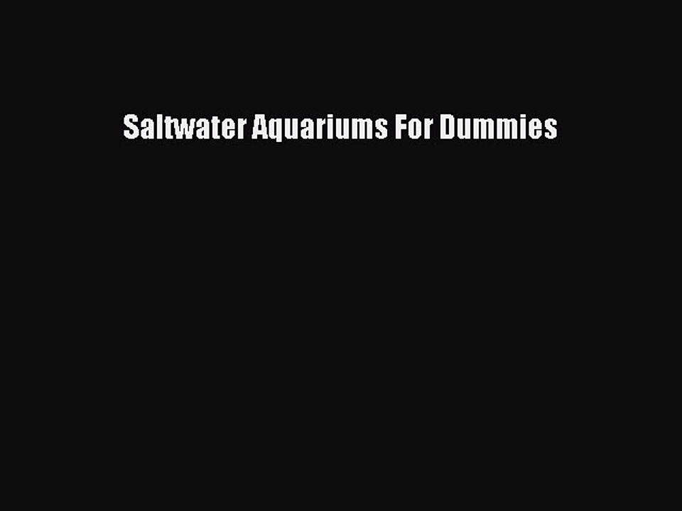 Download Saltwater Aquariums For Dummies Ebook Free