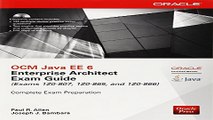 Download OCM Java EE 6 Enterprise Architect Exam Guide  Exams 1Z0 807  1Z0 865   1Z0 866   Oracle