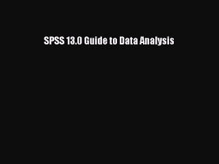 Read SPSS 13.0 Guide to Data Analysis Ebook Free