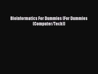 Read Bioinformatics For Dummies (For Dummies (Computer/Tech)) Ebook Free