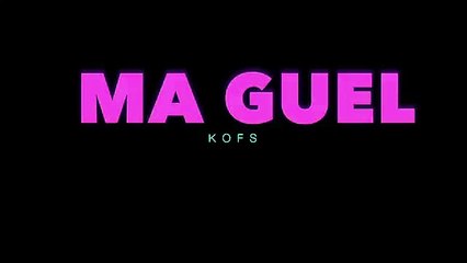 Kofs - Ma GUEL