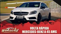 Volta Rápida - Mercedes-Benz A 45 AMG