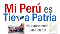 Himno a Mi Perú - Feliz Aniversario 6 de Octubre!!!! - Mi Perú es Tierra Patria